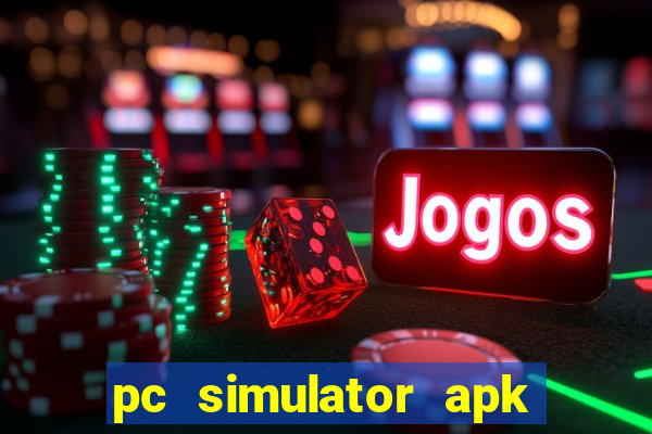 pc simulator apk dinheiro infinito